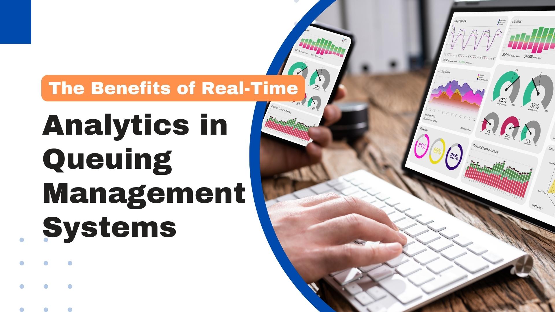 Real-Time Analytics in Queuing Management Systems