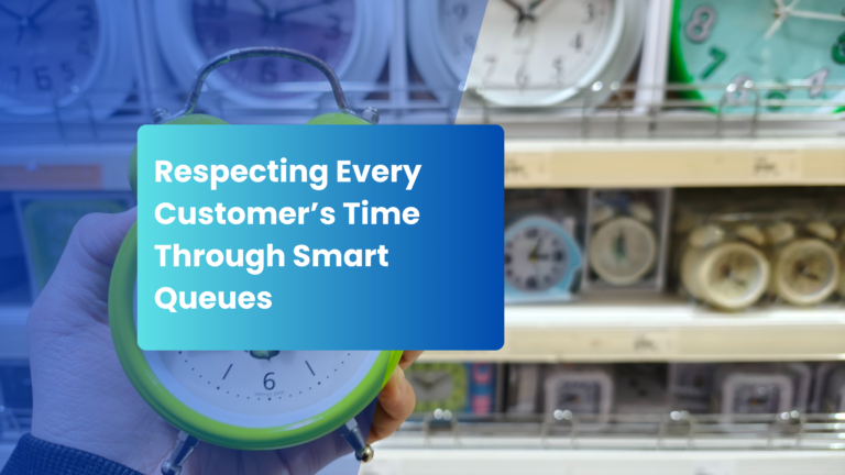 Read more about the article Respecting Every Customer’s Time Through Smart Queues.