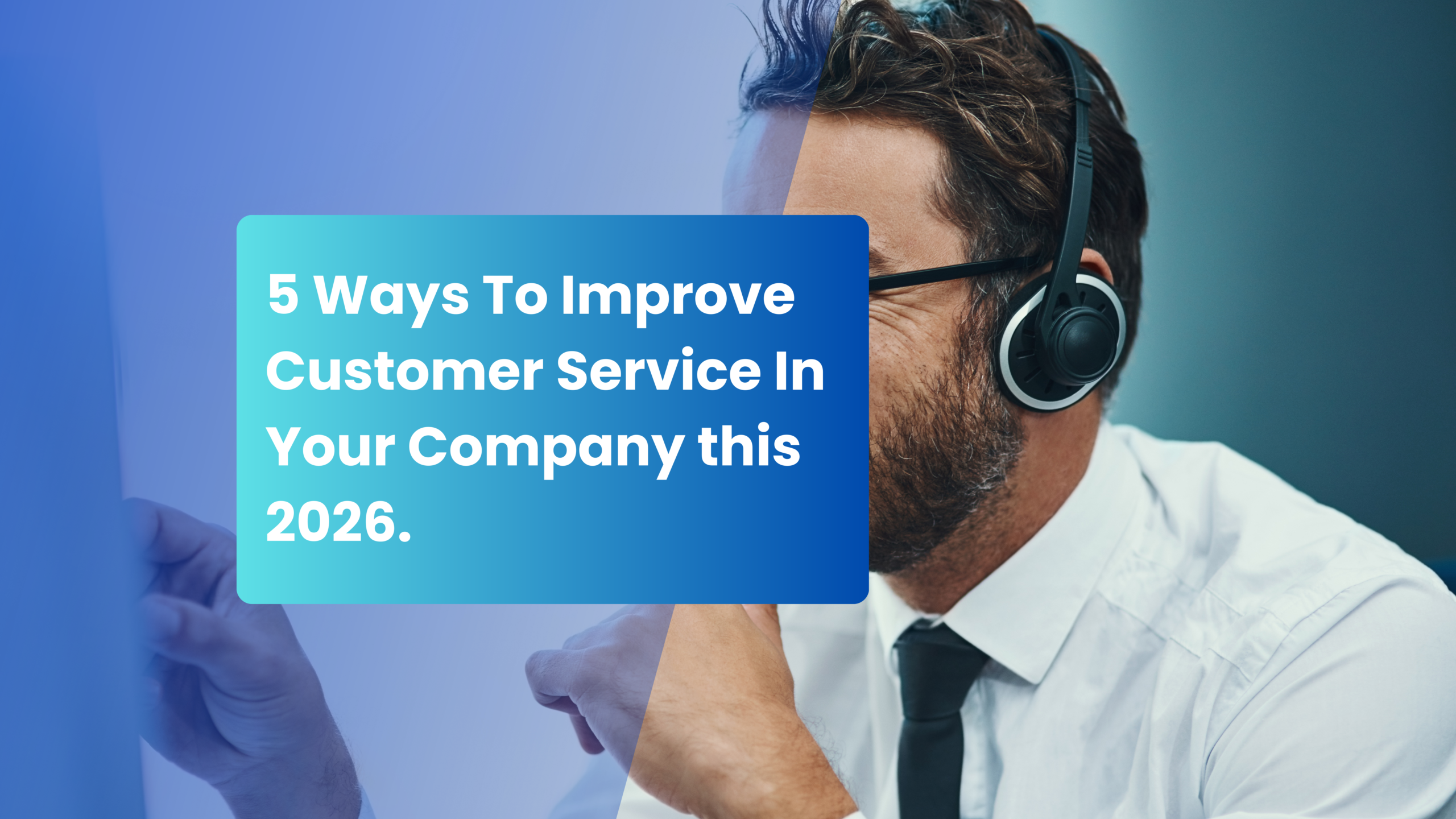 Read more about the article 5 Ways To Improve Customer Service In Your Company.